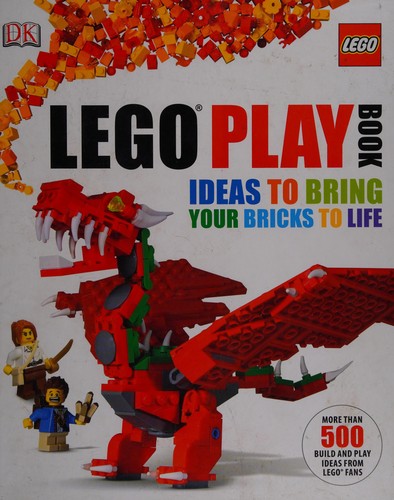 LEGO Play Book: Ideas to Bring Your Bricks to Life
