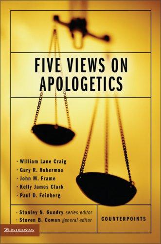Five Views on Apologetics