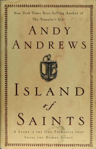 Island of Saints: A Story of the One Principle That Frees the Human Spirit