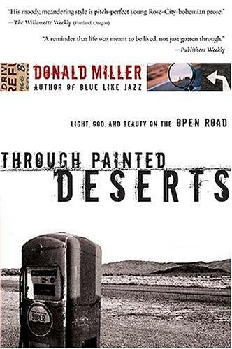 Through Painted Deserts: Light, God, and Beauty on the Open Road