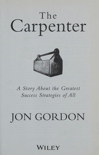 The Carpenter: The 3 Greatest Success Strategies of All