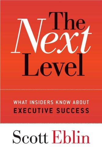 The Next Level: What Insiders Know About Executive Success