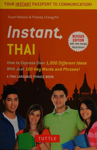 Instant Thai: How to Express 1,000 Different Ideas With Just 100 Key Words and Phrases! (Thai Phrasebook & Dictionary)