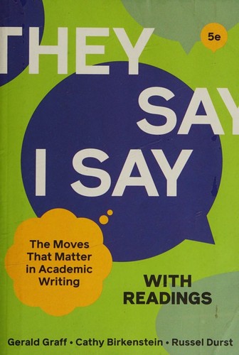 "They Say: The Moves That Matter in Academic Writing With Readings