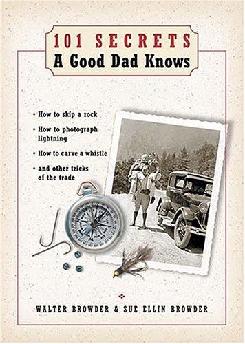 101 Secrets a Good Dad Knows