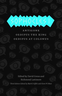 Sophocles I: Antigone, Oedipus the King, Oedipus at Colonus