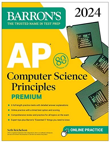 AP Computer Science Principles Premium, 2024: 6 Practice Tests + Comprehensive Review + Online Practice
