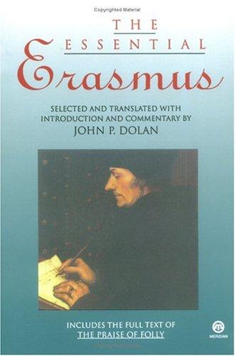 The Essential Erasmus: Includes the Full Text of the Praise of Folly